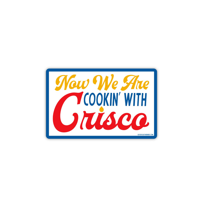 Good Southerner - Now We Are Cooking With Crisco Sticker