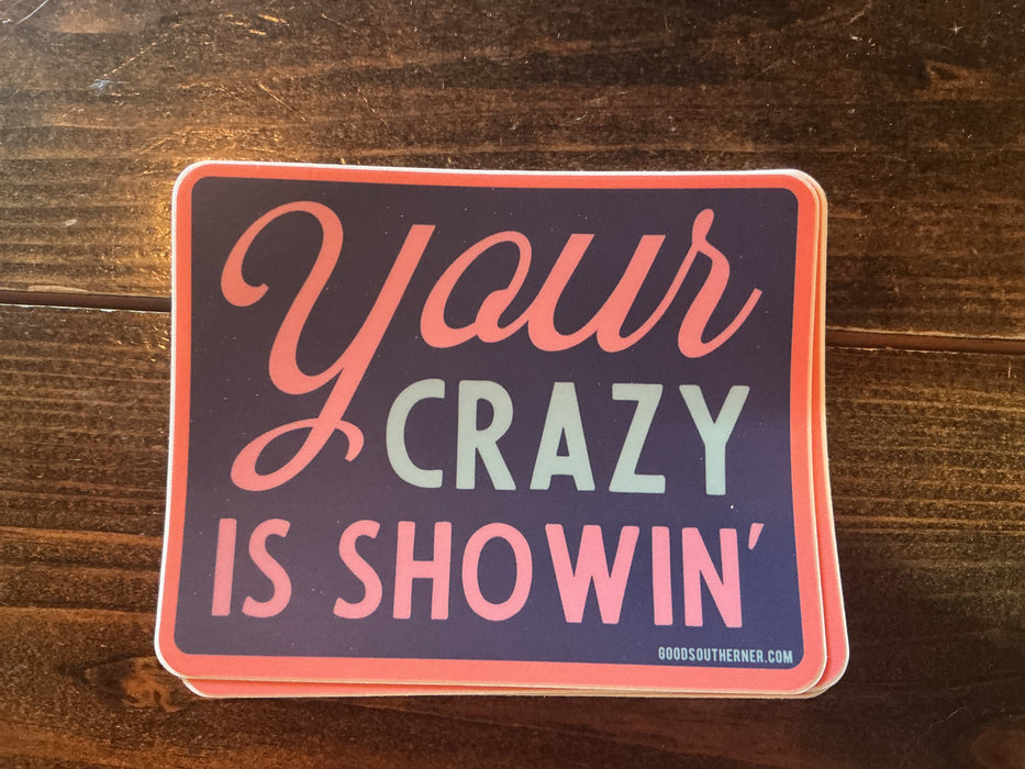 Good Southerner - Your Crazy Is Showing