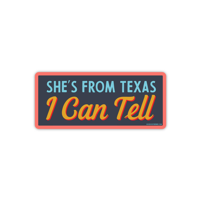 Good Southerner - She's From Texas I Can Tell Sticker