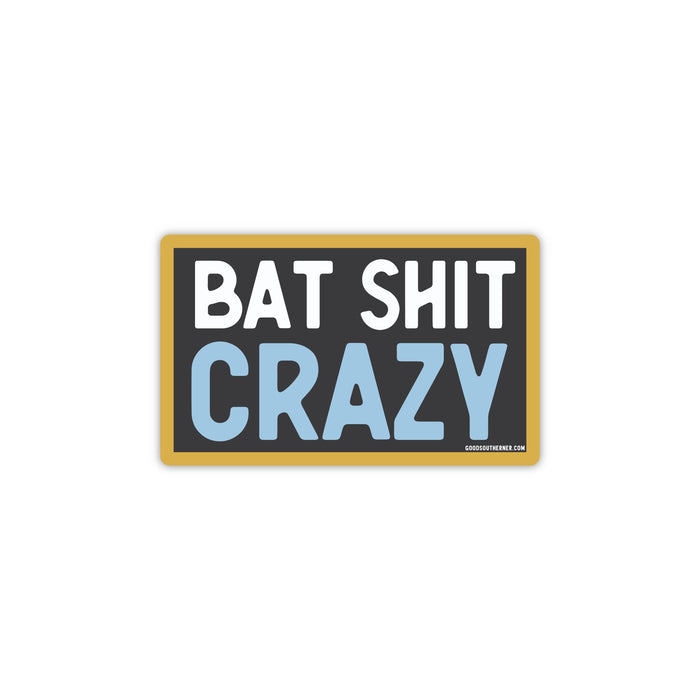 Good Southerner - Bat Shit Crazy Sticker